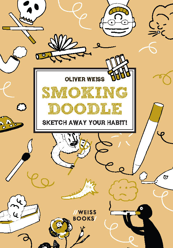 Oliver Weiss Smoking Doodle habit sketching scribbling drawing art illustration design doodling sketchbook pen and paper pencil pen markers ink techniques tutorials ideas inspiration beginners fun self-expression hobby creativity book illustrations Titeldesign Buchcover covers designs Titelbildgestaltung Buchtitel Coverentwicklung Coverdesigns Titel Buchverlag Bücher